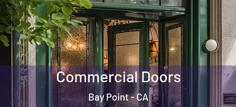 Commercial Doors Bay Point - CA