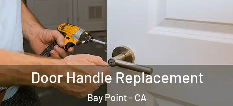  Door Handle Replacement Bay Point - CA