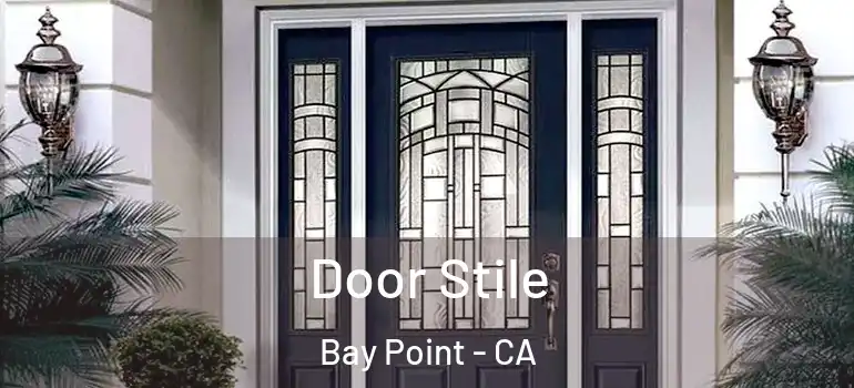  Door Stile Bay Point - CA