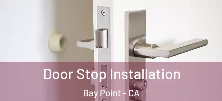  Door Stop Installation Bay Point - CA