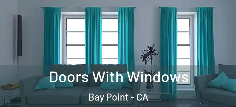  Doors With Windows Bay Point - CA
