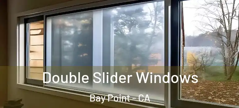  Double Slider Windows Bay Point - CA
