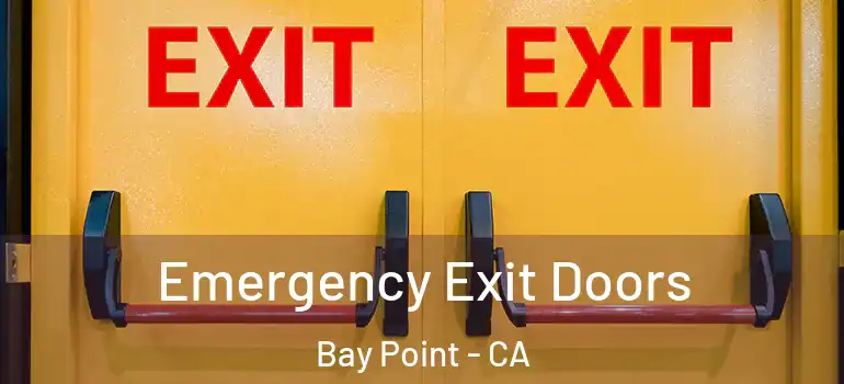  Emergency Exit Doors Bay Point - CA
