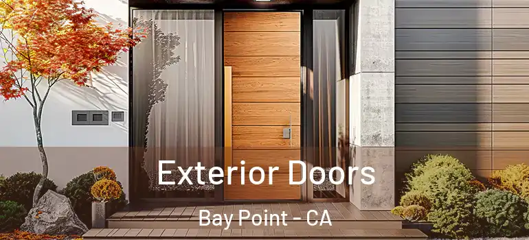  Exterior Doors Bay Point - CA