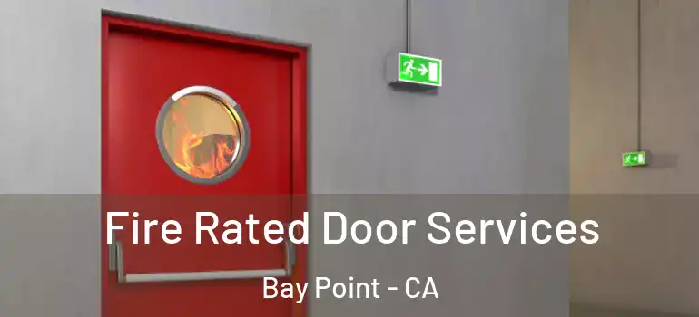  Fire Rated Door Services Bay Point - CA