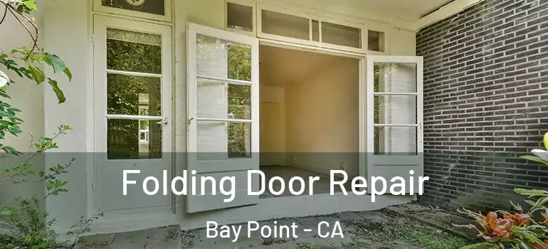  Folding Door Repair Bay Point - CA
