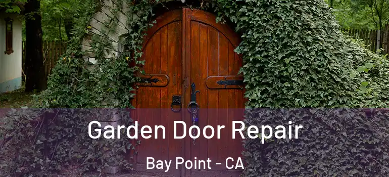  Garden Door Repair Bay Point - CA