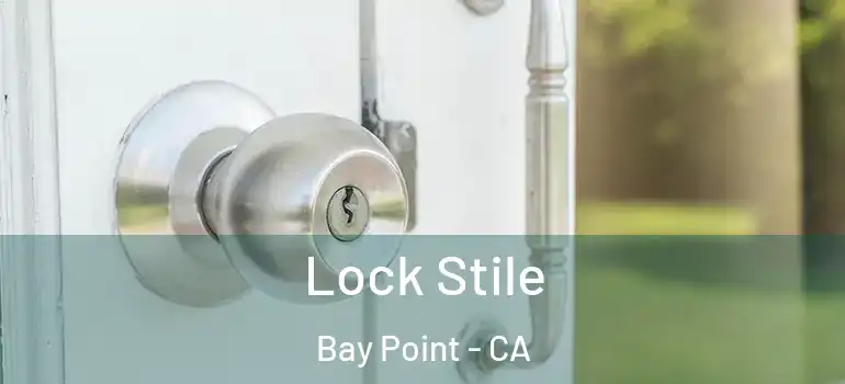  Lock Stile Bay Point - CA