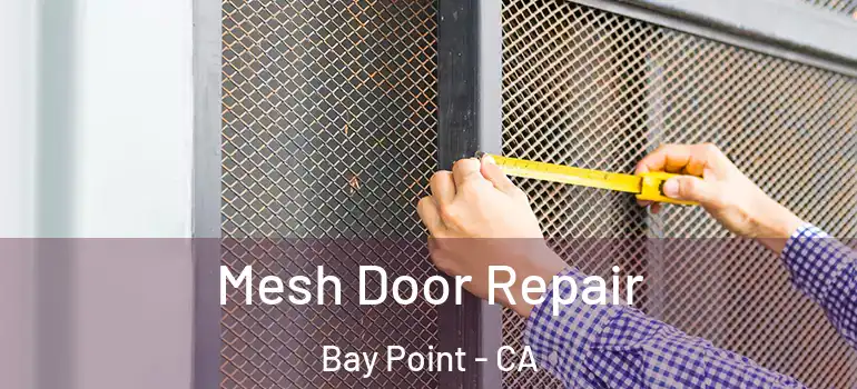  Mesh Door Repair Bay Point - CA