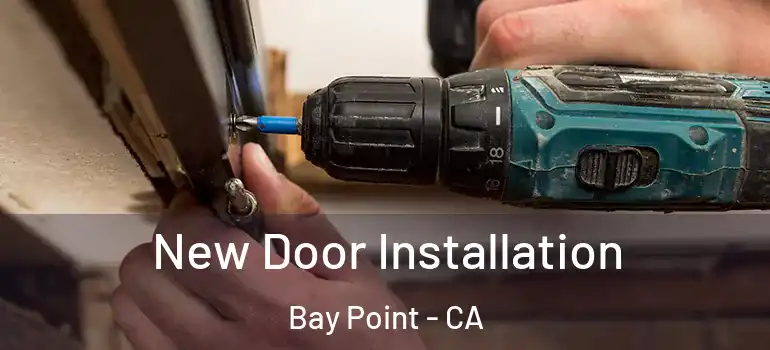  New Door Installation Bay Point - CA