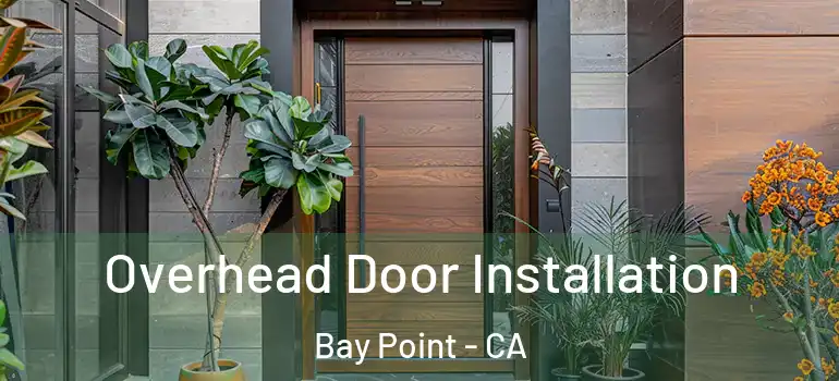  Overhead Door Installation Bay Point - CA