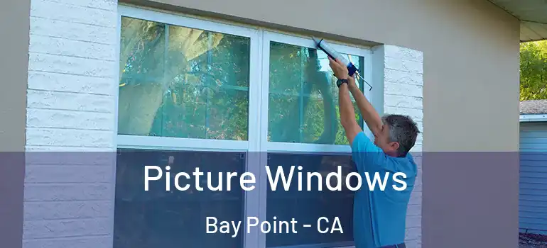  Picture Windows Bay Point - CA