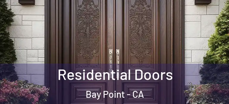  Residential Doors Bay Point - CA