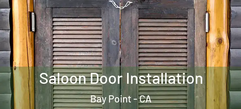  Saloon Door Installation Bay Point - CA