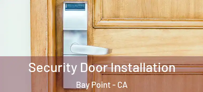  Security Door Installation Bay Point - CA