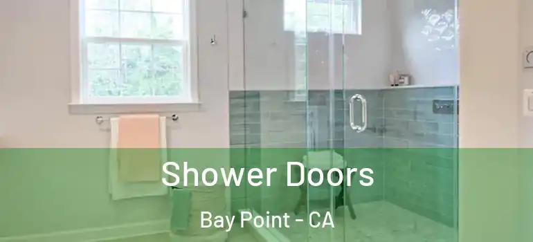  Shower Doors Bay Point - CA
