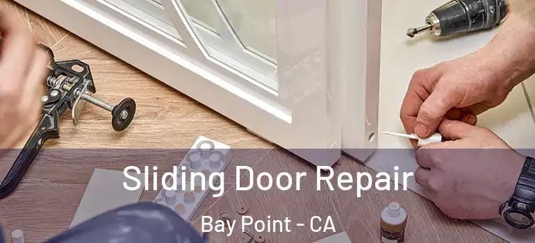  Sliding Door Repair Bay Point - CA