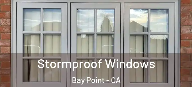  Stormproof Windows Bay Point - CA