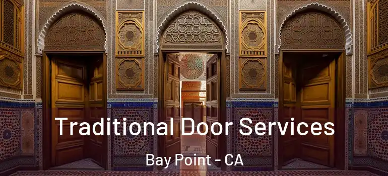  Traditional Door Services Bay Point - CA