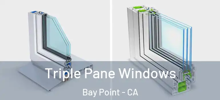  Triple Pane Windows Bay Point - CA