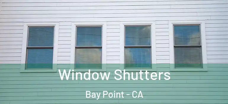  Window Shutters Bay Point - CA